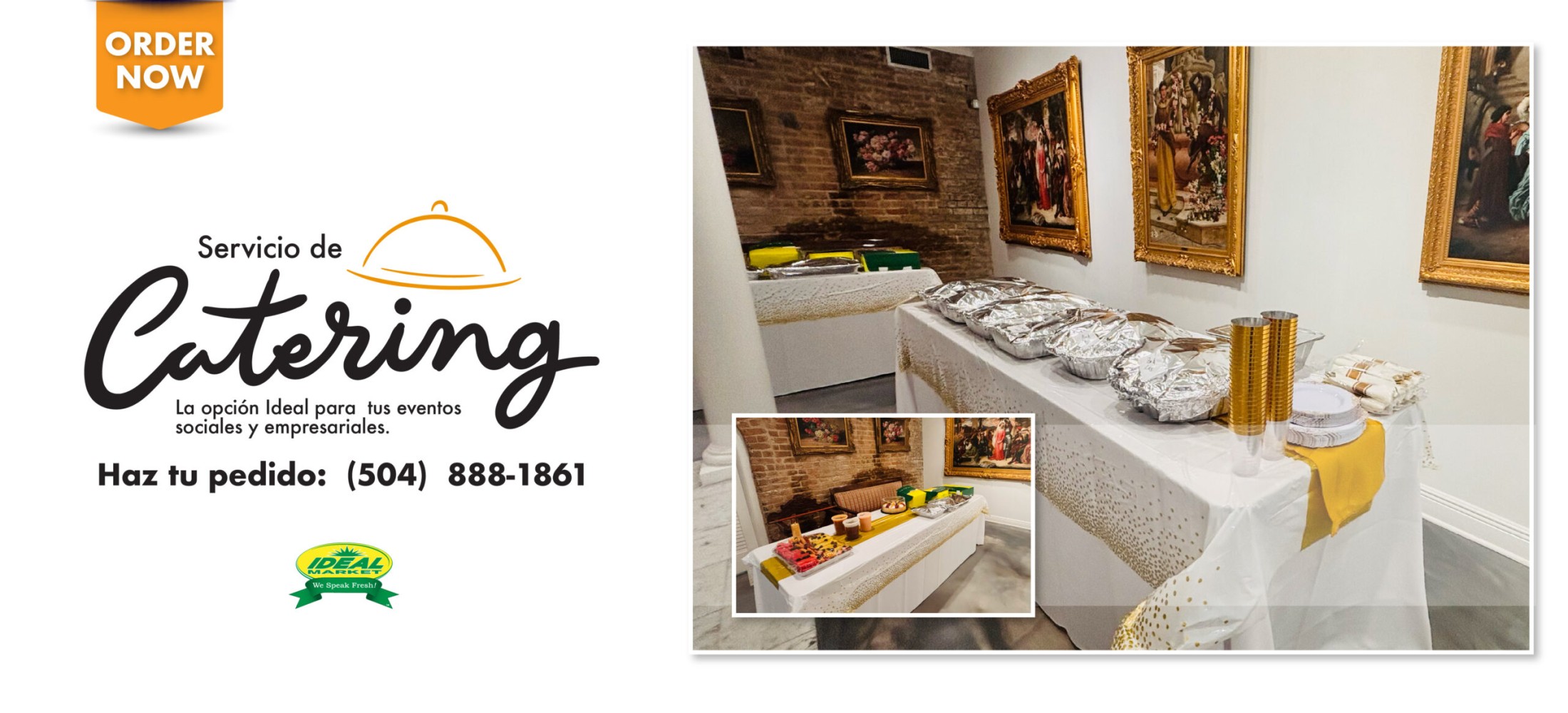 Haz tu pedido: info@idealmarket.com (504) 888-1861
