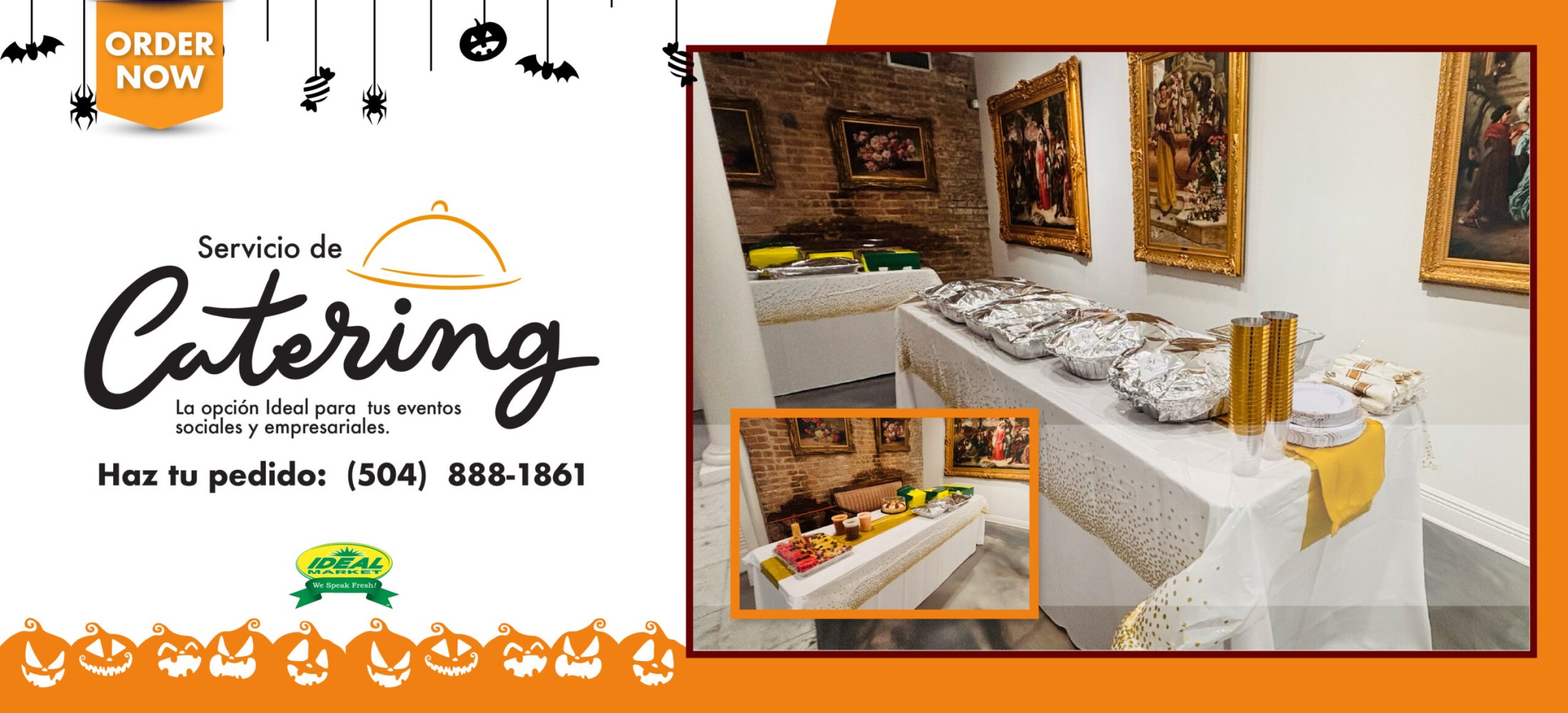 Haz tu pedido: info@idealmarket.com (504) 888-1861